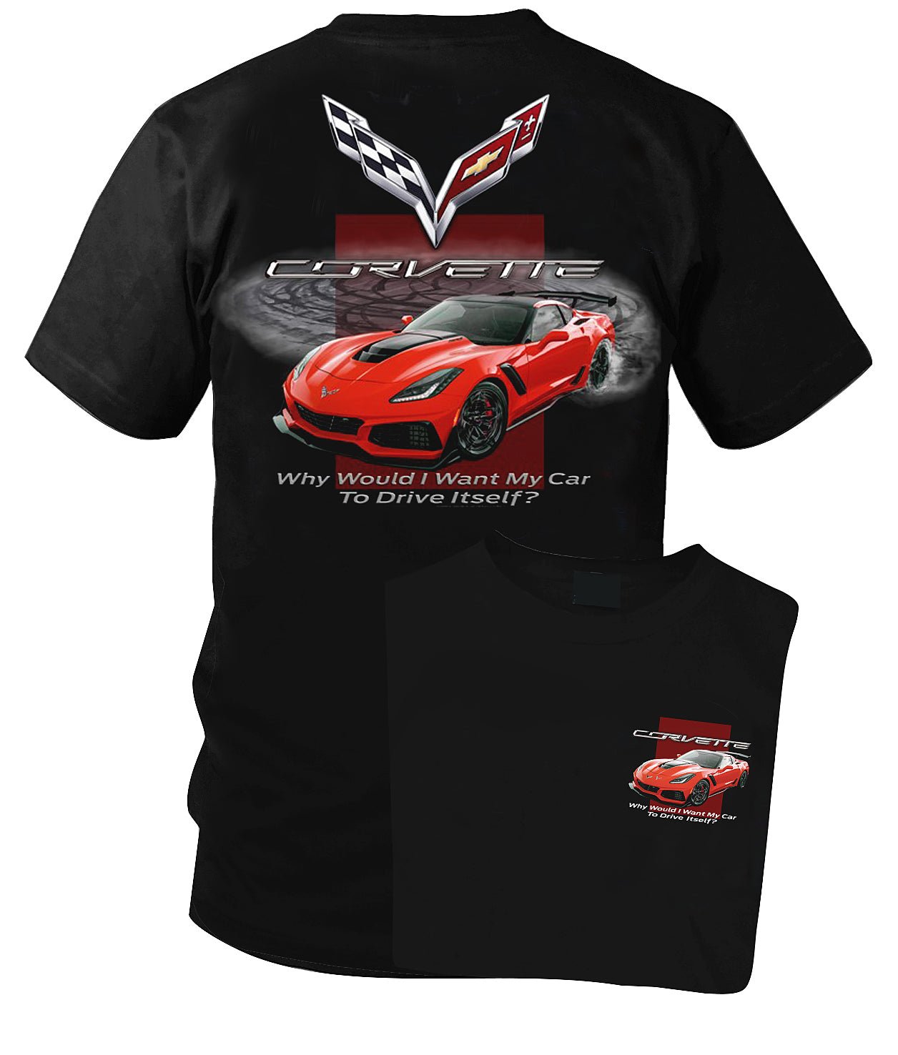 Corvette C7 Why Self Drive T-shirt - 2014 - 2019 - C7 Corvette t-shirt - Wicked Metal
