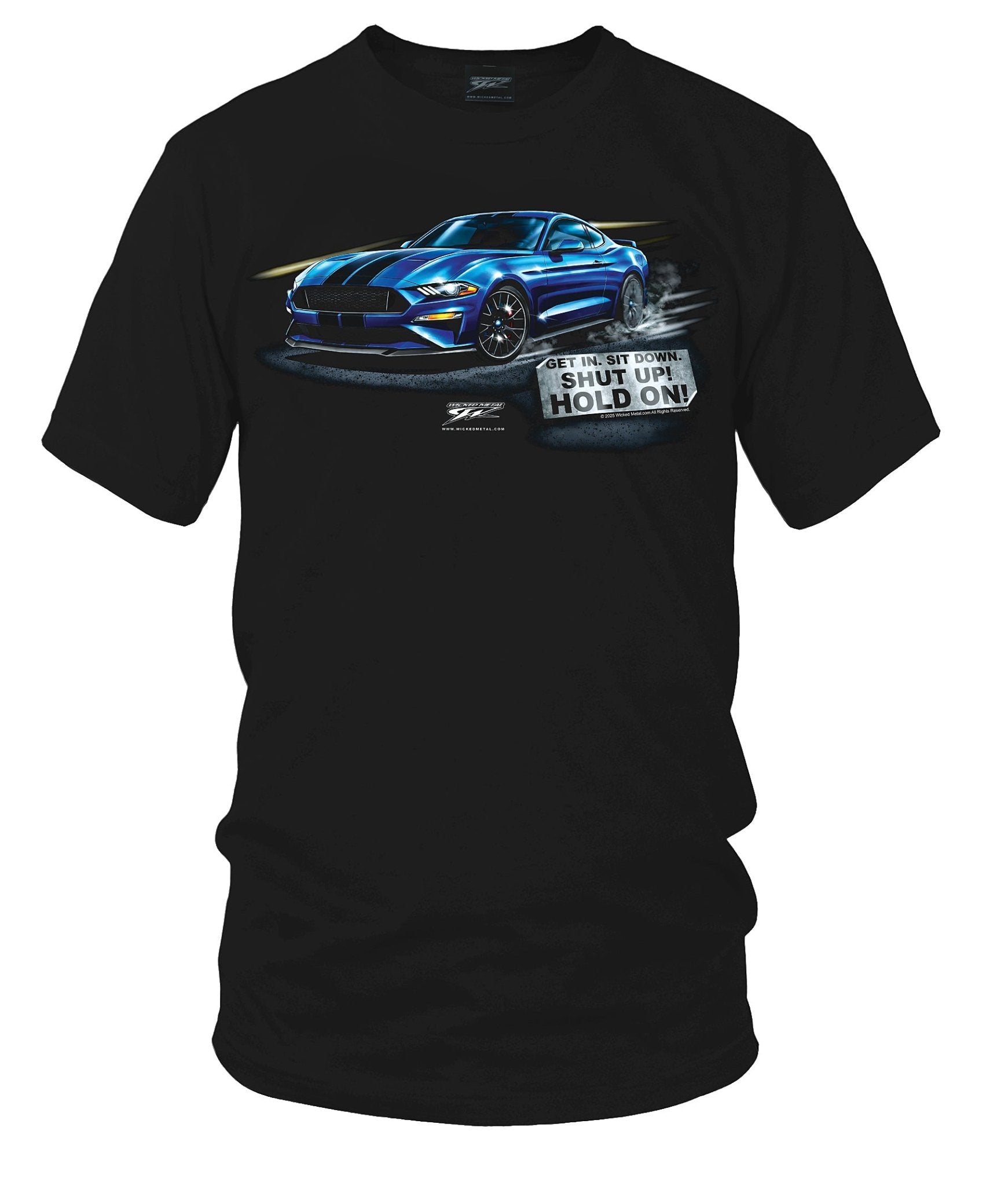 Mustang 6th Gen Hold On Shirt - 2016 - 2020 Mustang 6th Gen T-Shirts - Wicked Metal